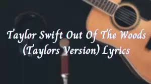 Out Of The Woods Lyrics