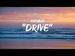 Drive Incubus Lyrics