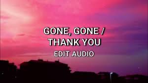 Gone Gone Thank You Lyrics