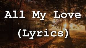 All Of My Love Lyrics