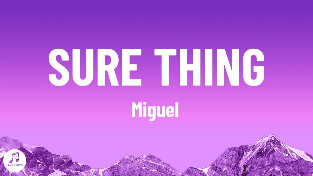 sure thing miguel lyrics