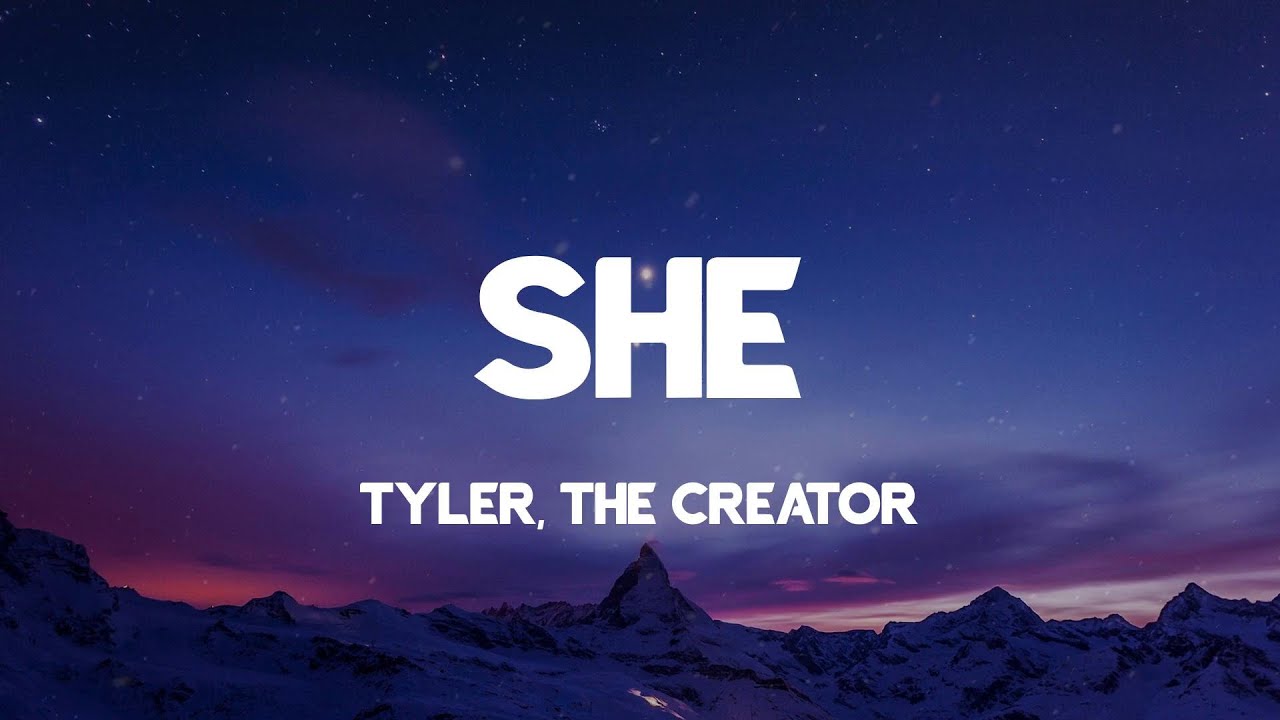 She Tyler The Creator Lyrics