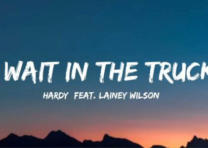 Hardy Wait In The Truck Lyrics