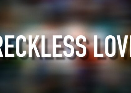 Reckless Love Lyrics