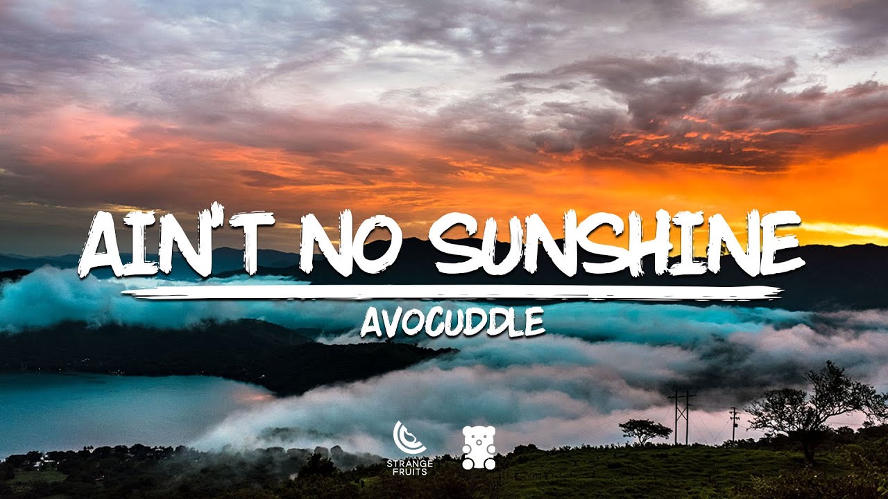 Ain’t No Sunshine Lyrics