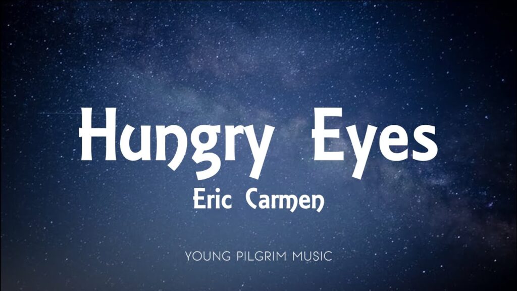 Hungry Eyes Lyrics