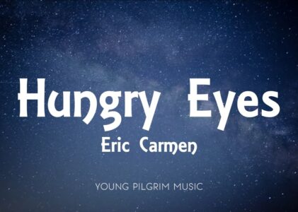 Hungry Eyes Lyrics