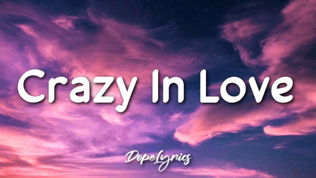 Crazy In Love Lyrics