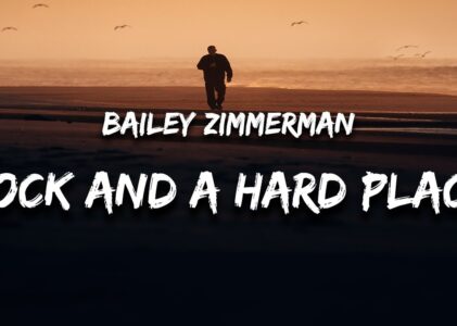 Bailey Zimmerman Rock And A Hard Place Lyrics