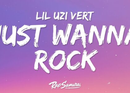 Lil Uzi Vert Just Wanna Rock Lyrics