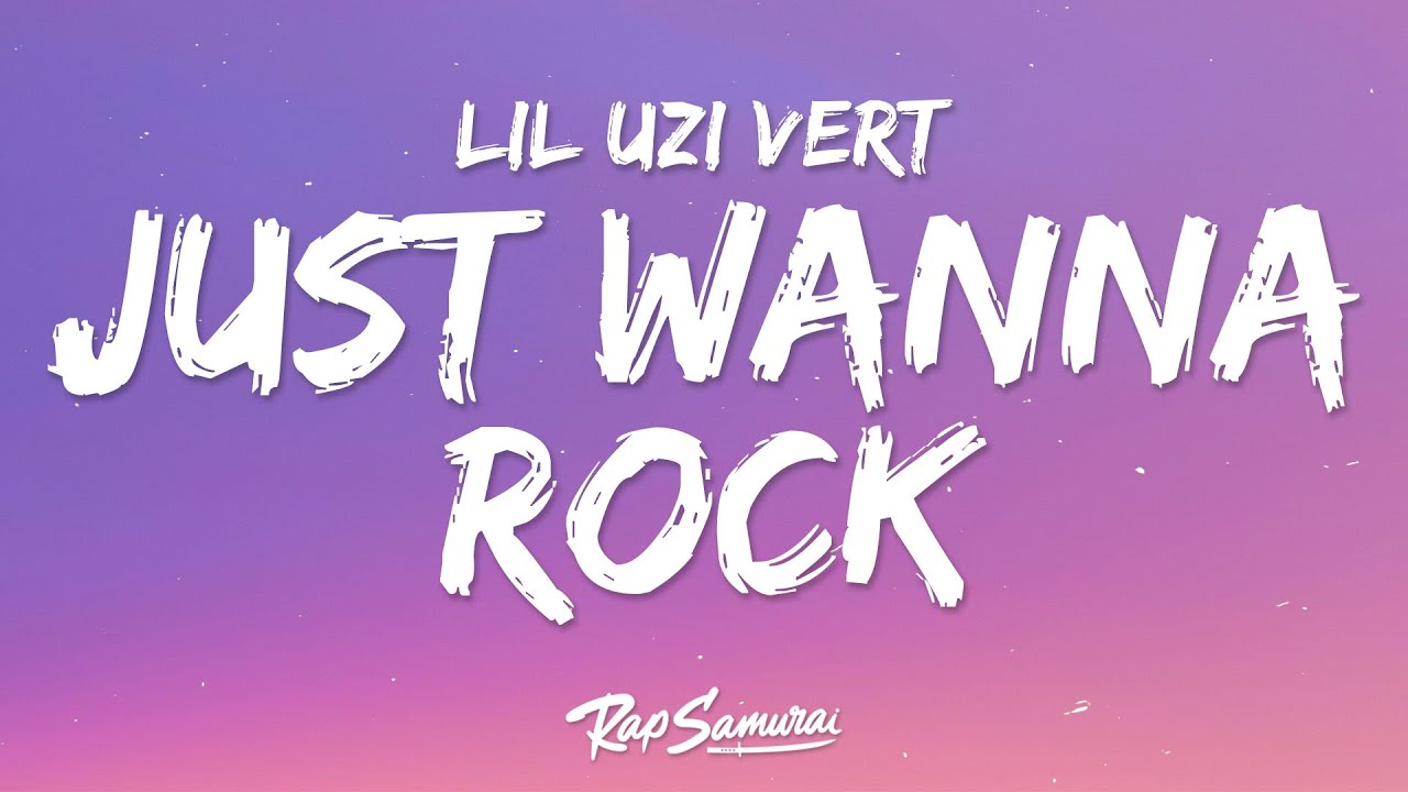 Lil Uzi Vert Just Wanna Rock Lyrics