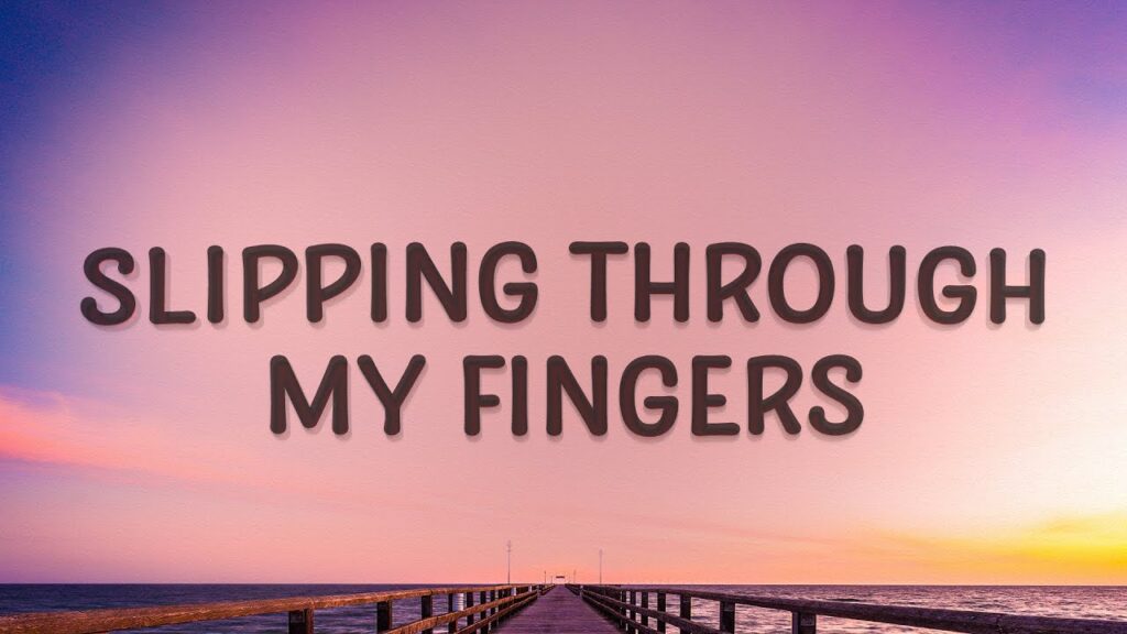 Slipping Through My Fingers Lyrics