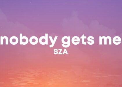 Sza Nobody Gets Me Lyrics