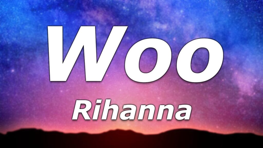 Woo Rihanna Lyrics