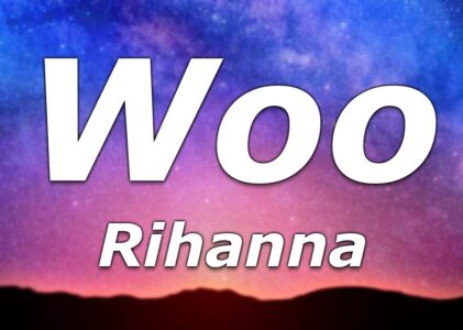 Woo Rihanna Lyrics