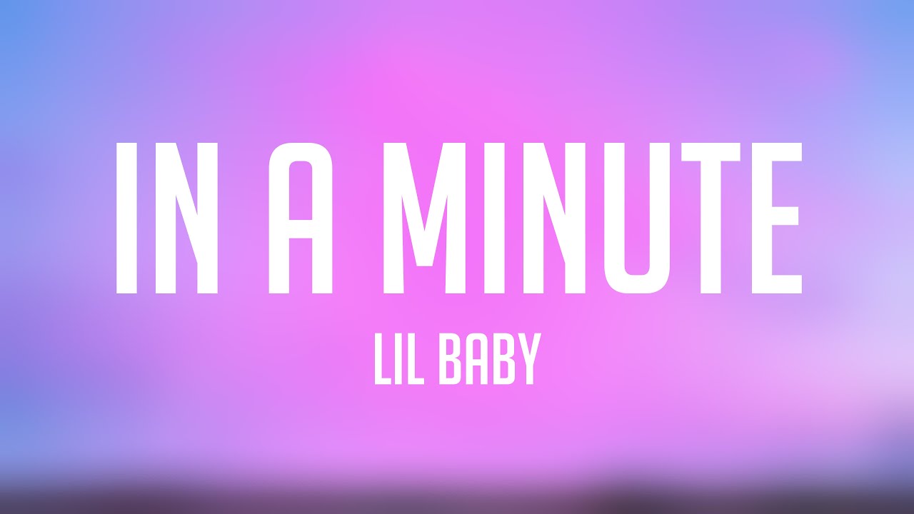 Lil Baby In A Minute Lyrics