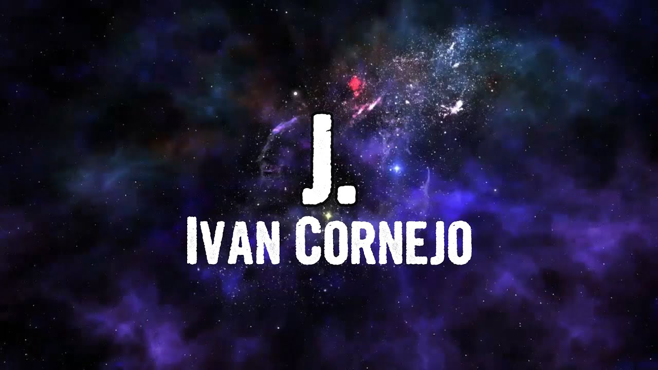 Ivan Cornejo J. Lyrics