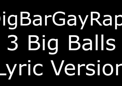 3 Big Balls Lyrics