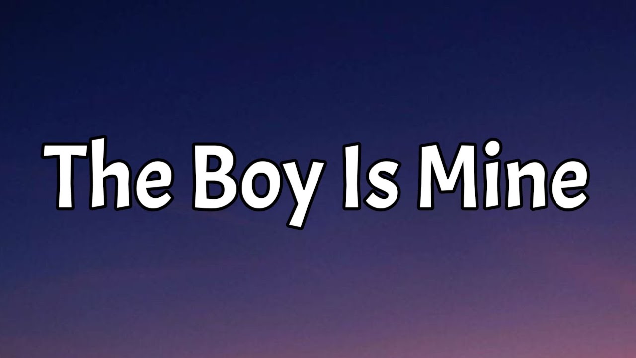 The Boy Is Mine Lyrics