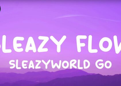 Sleazy Flow Lyrics