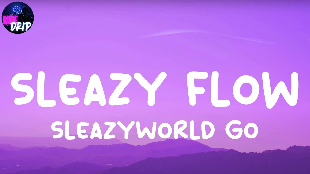 Sleazy Flow Lyrics