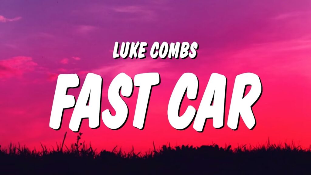 Luke Combs Fast Car Lyrics