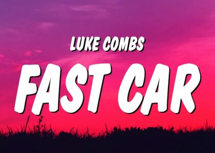 Luke Combs Fast Car Lyrics