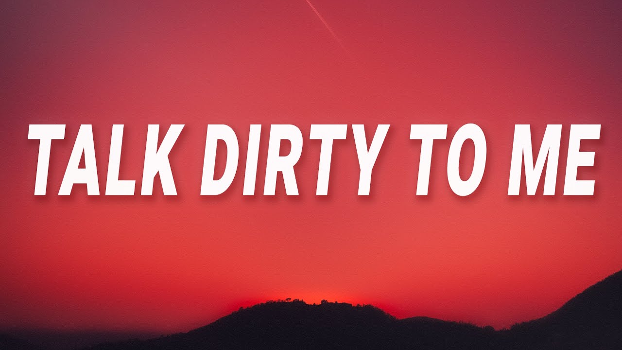 Talk Dirty To Me Lyrics