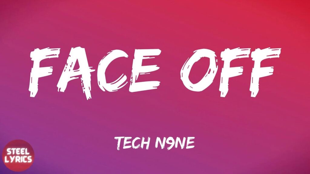 Tech n9ne Face Off Lyrics