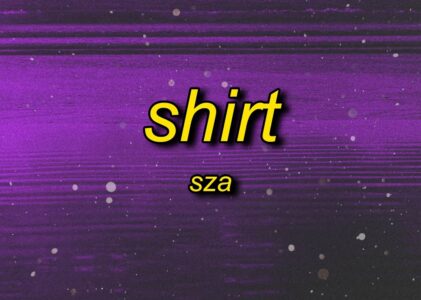 Sza Shirt Lyrics