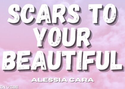 Scars To Your Beautiful Lyrics