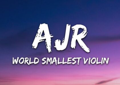 Ajr World’s Smallest Violin Lyrics