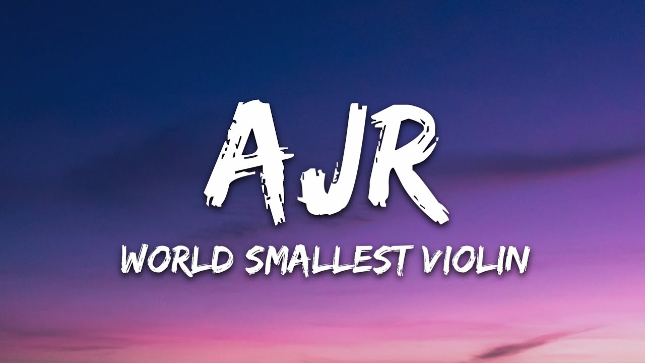 Ajr World’s Smallest Violin Lyrics