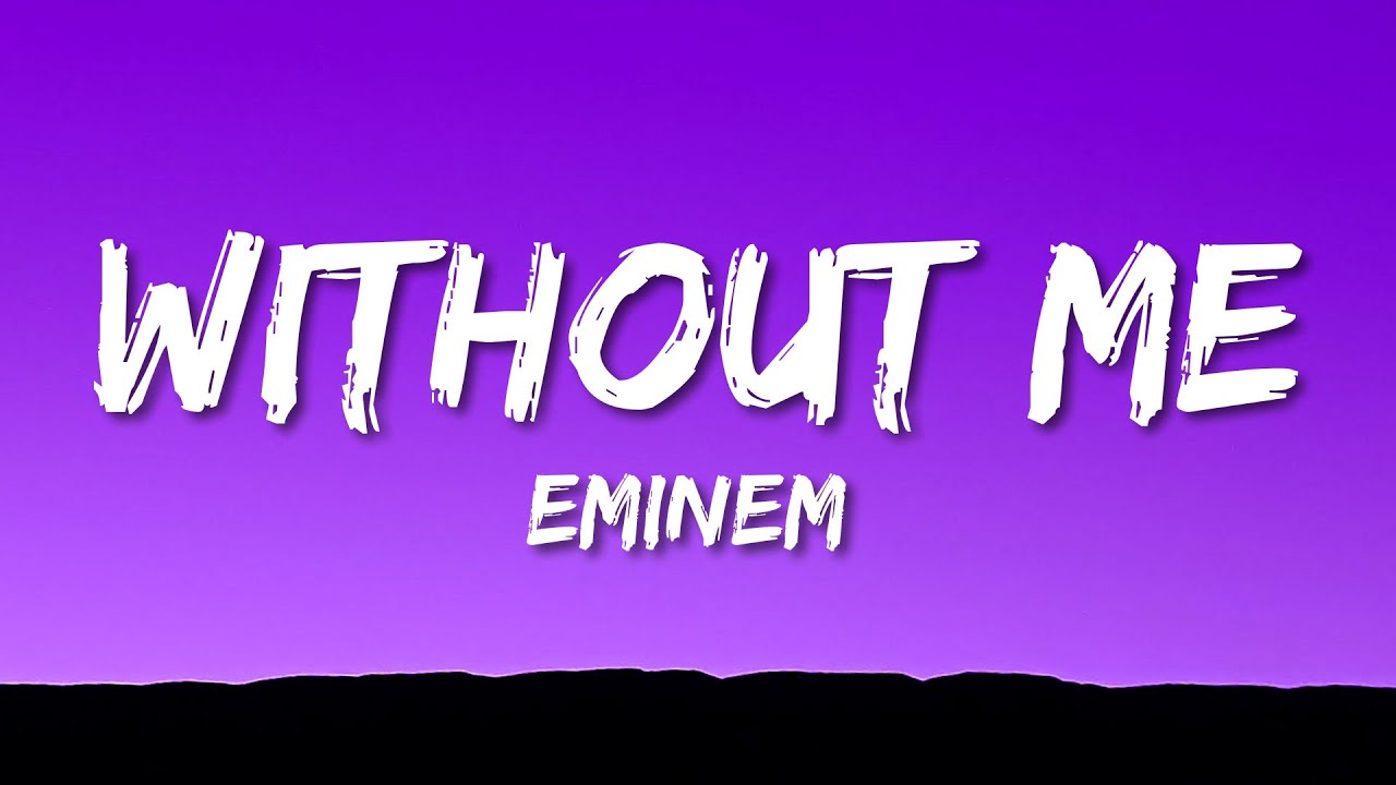 Without Me Eminem Lyrics