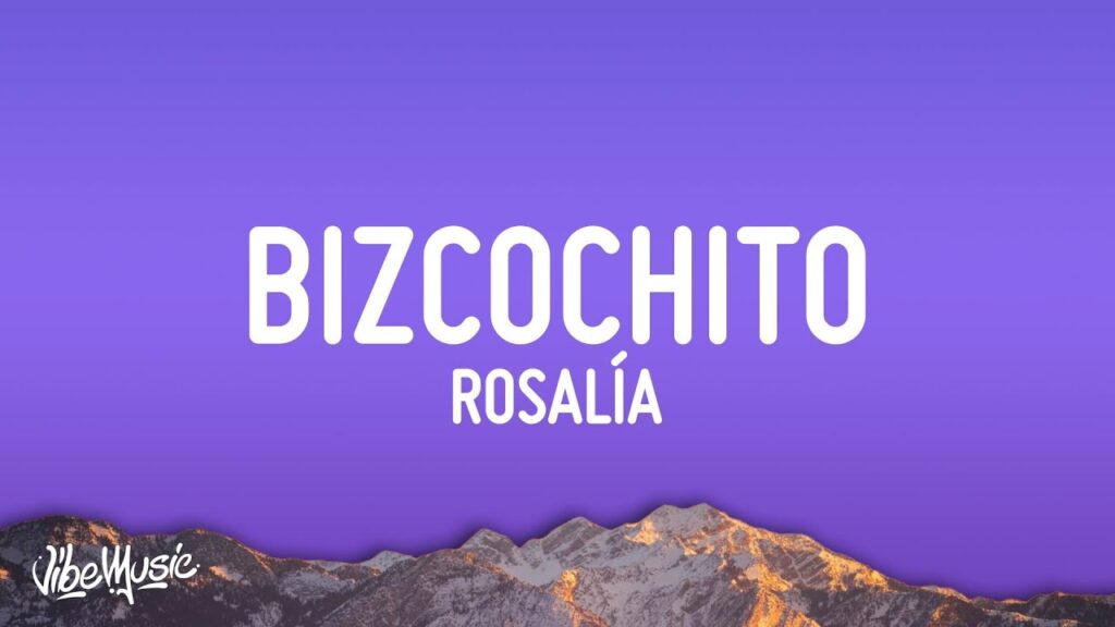 Rosalía Bizcochito Lyrics