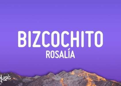 Rosalía Bizcochito Lyrics