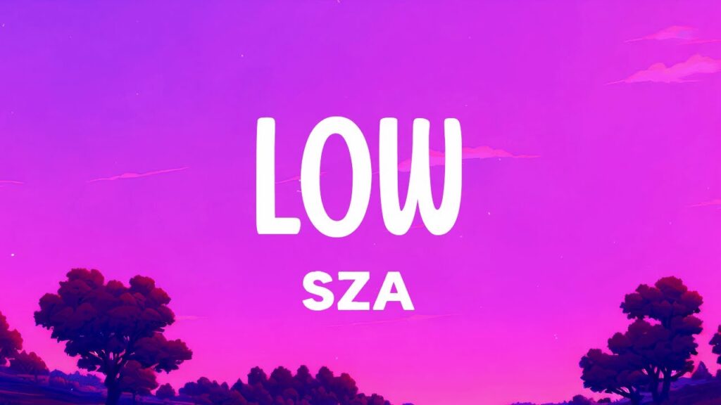 Low Sza Lyrics