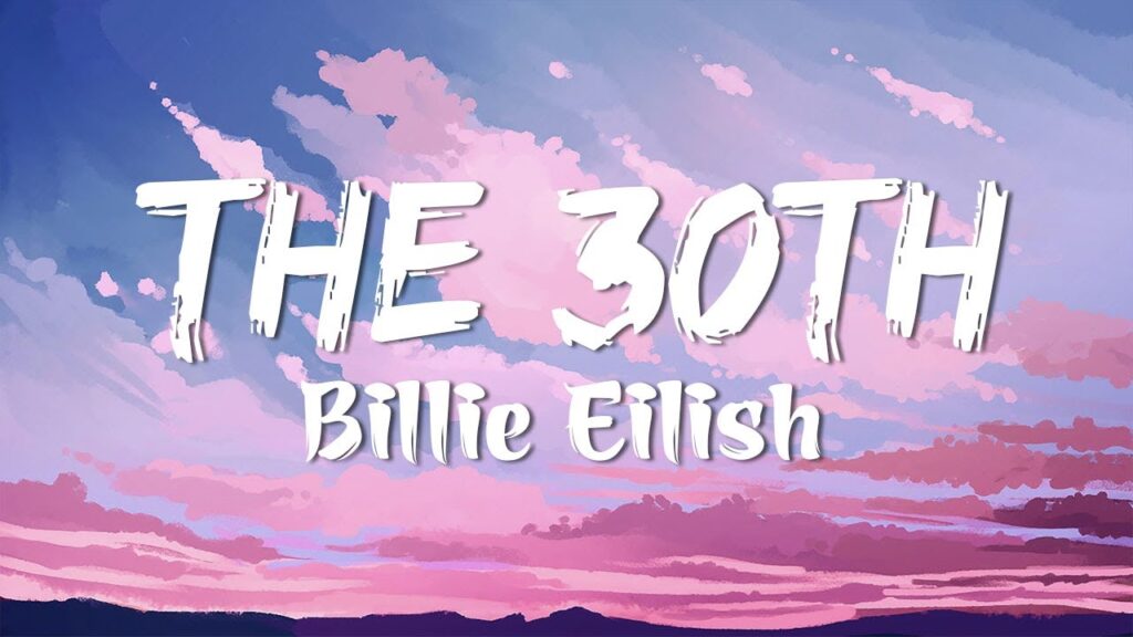 Billie Eilish The 30th Lyrics