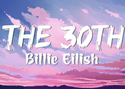 Billie Eilish The 30th Lyrics