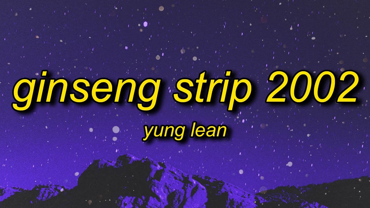 Ginseng Strip 2002 Lyrics