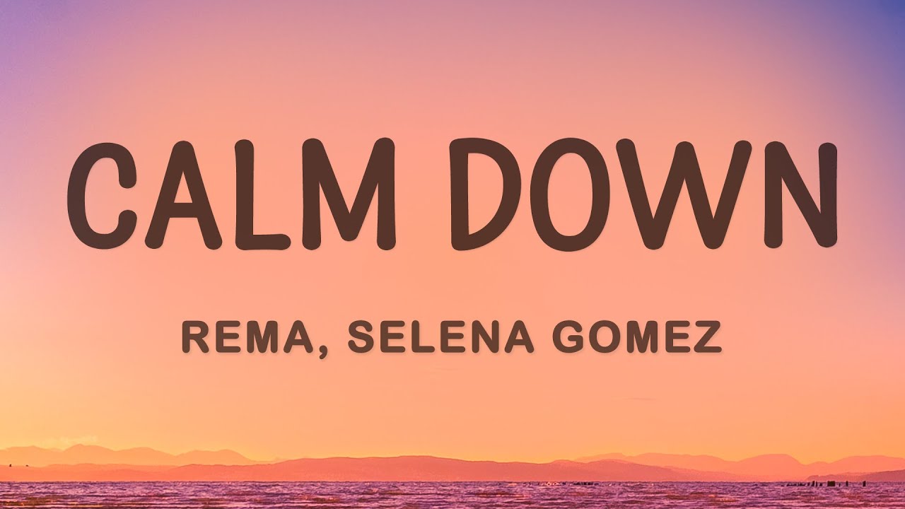 Selena Gomez Calm Down Lyrics