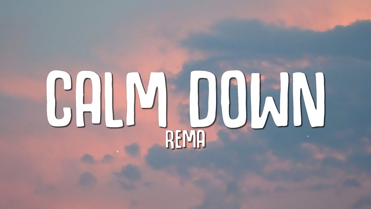 Lyrics Calm Down Rema