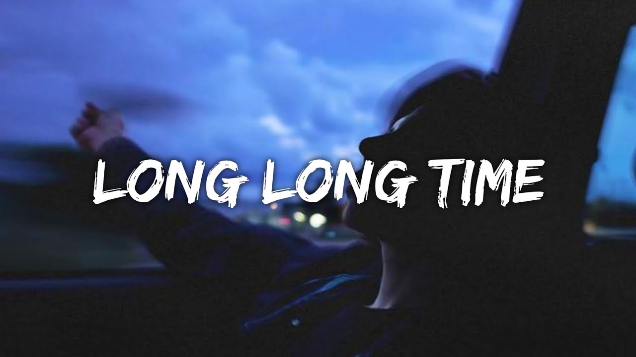 Long Long Time Lyrics