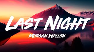 Last Night Morgan Wallen Lyrics