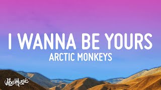 I Wanna Be Yours Lyrics