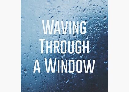 Waving Through A Window Lyrics