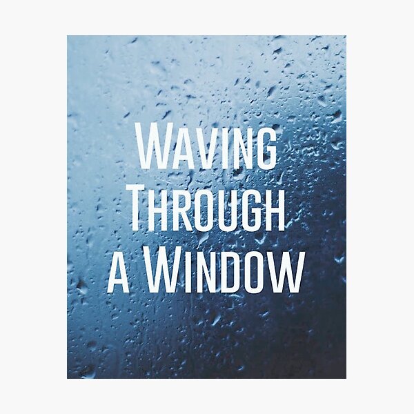 Waving Through A Window Lyrics