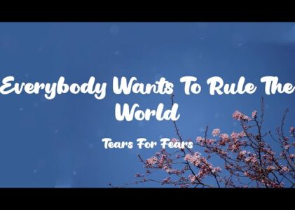 Everybody Wants To Rule The World Lyrics