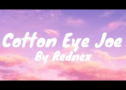 Cotton Eye Joe Lyrics