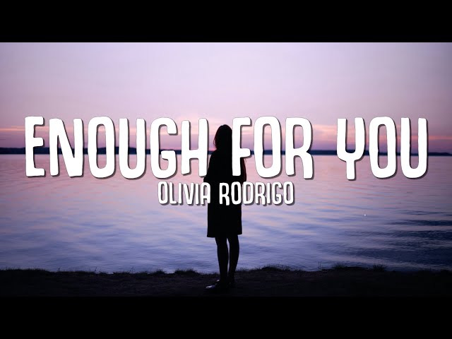 Enough For You Lyrics